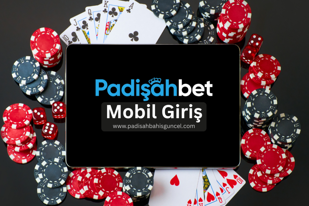 Padişahbet Mobil Giriş